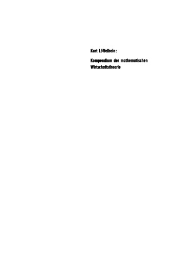 Kompendium der mathematischen Wirtschaftstheorie: I. Band: Die mathematischen Grundlagen und die mathematische Statistik für Volks- und Betriebswirte