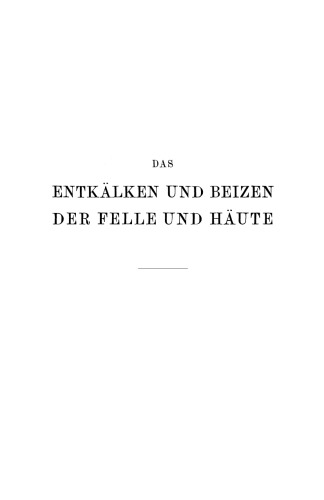 Das Entkälken und Beizen der Felle und Häute