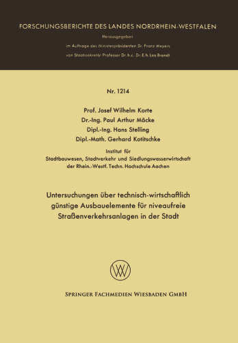 Untersuchungen über technisch-wirtschaftlich günstige Ausbauelemente für niveaufreie Straßenverkehrsanlagen in der Stadt