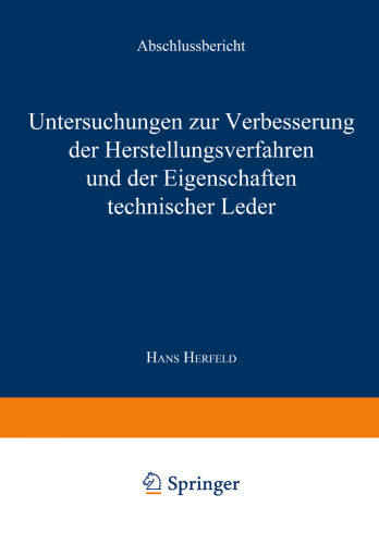 Untersuchungen zur Verbesserung der Herstellungsverfahren und der Eigenschaften technischer Leder: Abschlußbericht
