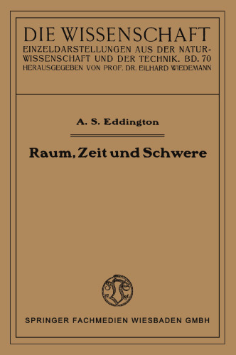 Raum, Zeit und Schwere: Ein Umriß der allgemeinen Relativitätstheorie