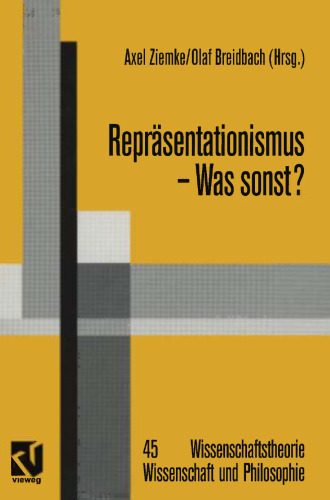 Repräsentationismus — Was sonst?: Eine kritische Auseinandersetzung mit dem repräsentationistischen Forschungsprogramm in den Neurowissenschaften