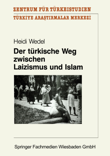 Der türkische Weg zwischen Laizismus und Islam: Zur Entwicklung des Laizismusverständnisses in der türkischen Republik
