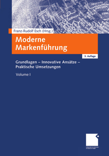 Moderne Markenführung: Grundlagen Innovative Ansätze Praktische Umsetzungen