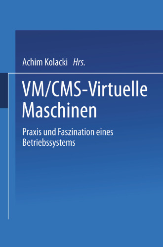 VM/CMS — Virtuelle Maschinen: Praxis und Faszination eines Betriebssystems
