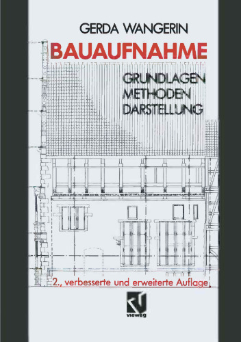 Bauaufnahme: Grundlagen Methoden Darstellung