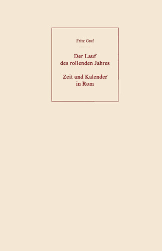 Der Lauf des rollenden Jahres: Zeit und Kalender in Rom