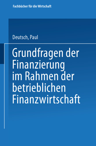Grundfragen der Finanzierung: im Rahmen der betrieblichen Finanzwirtschaft