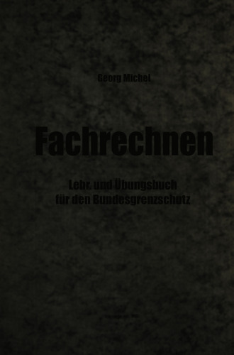 Fachrechnen: Lehr- und Übungsbuch für den Bundesgrenzschutz