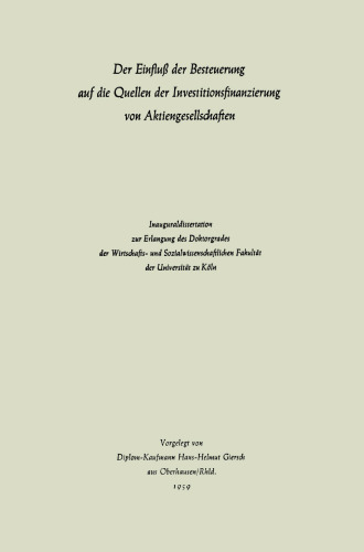 Der Einfluß der Besteuerung auf die Quellen der Investitionsfinanzierung von Aktiengesellschaften
