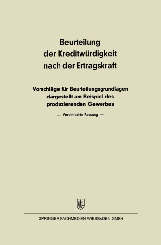 Beurteilung der Kreditwürdigkeit nach der Ertragskraft: Vorschläge für Beurteilungsgrundlagen dargestellt am Beispiel des produzierenden Gewerbes