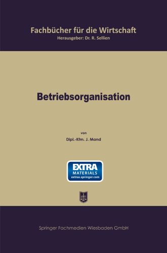 Betriebsorganisation: Allgemeiner Grundriß für die Wirtschaftspraxis