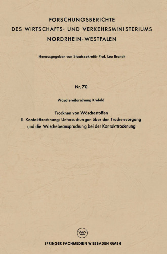 Trocknen von Wäschestoffen: II. Kontakttrocknung: Untersuchungen über den Trockenvorgang und die Wäschebeanspruchung bei der Kontakttrocknung