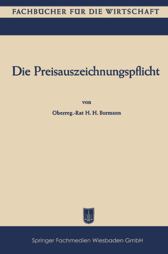 Die Preisauszeichnungspflicht: Wegweiser durch die amtlichen Vorschriften für Einzelhandel, Handwerk, Gaststätten- und Beherbergungsgewerbe