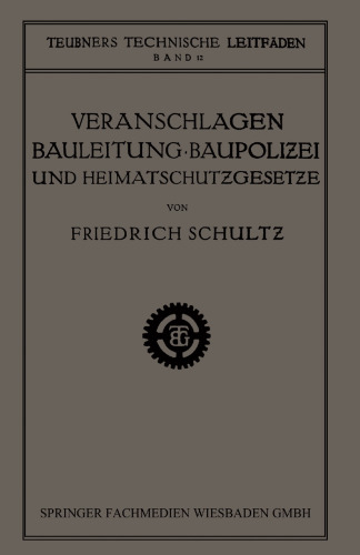Veranschlagen, Bauleitung, Baupolizei und Heimatschutzgesetze