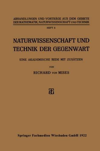 Naturwissenschaft und Technik der Gegenwart: Eine Akademische Rede mit Zusätzen