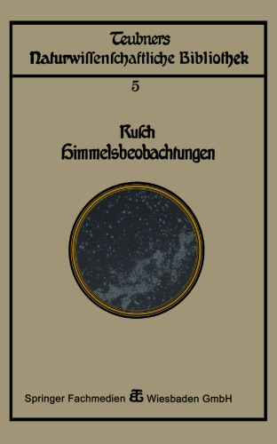 Himmelsbeobachtung mit bloßem Auge: zugleich eine Einleitung in die Methoden und Ergebnisse der Astronomie