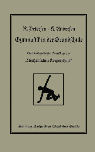 Gymnastik in der Grundschule: Eine vorbereitende Grundlage zur „Neuzeitlichen Körperschule“