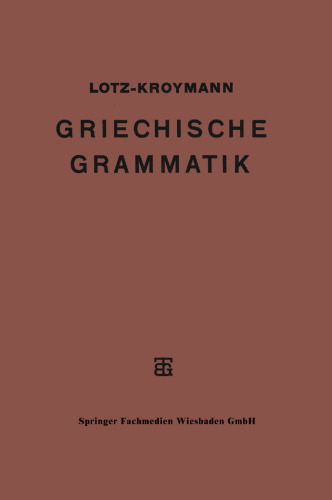 Griechische Formenlehre. Griechische Satzlehre