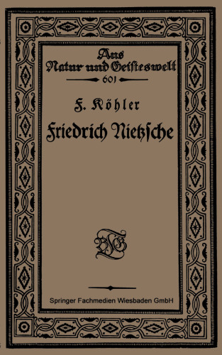 Friedrich Nietzsche: Bearbeitet nach Sechs Vorlesungen gehalten an der Volkshochschule zu Köln im Winter 1920