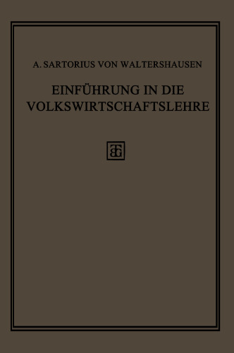 Einführung in die Volkswirtschaftslehre: Geschichte, Theorie und Politik