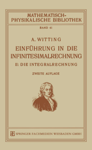 Einführung in die Infinitesimalrechnung: II: Die Integralrechnung