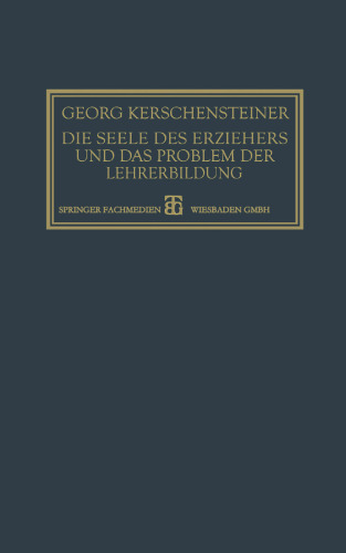 Die Seele des Erziehers und das Problem der Lehrerbildung