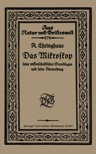 Das Mikroskop seine wissenschaftlichen Grundlagen und seine Anwendung