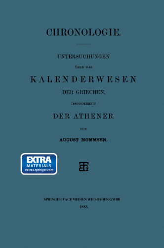 Chronologie: Untersuchungen über das Kalenderwesen der Griechen, Insonderheit der Athener