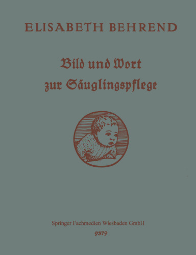 Bild und Wort zur Säuglingspflege: Anterrichts- und Nachschlagebuch