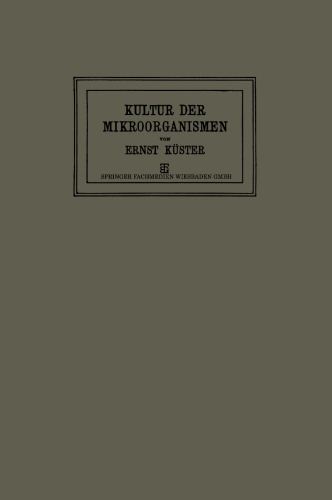 Anleitung zur Kultur der Mikroorganismen: Für den Gebrauch in Zoologischen, Botanischen, Medizinischen und Landwirtschaftlichen Laboratorien