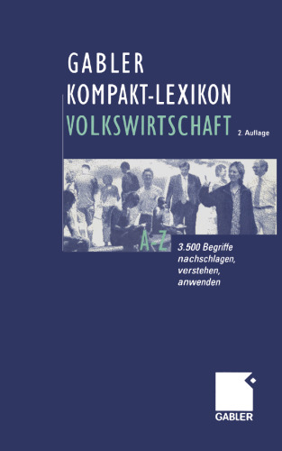 Gabler, Kompakt-Lexikon Volkswirtschaft: 3.500 Begriffe nachschlagen, verstehen, anwenden