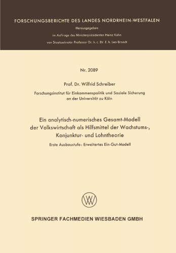 Ein analytisch-numerisches Gesamt-Modell der Volkswirtschaft als Hilfsmittel der Wachstums-, Konjunktur- und Lohntheorie: Erste Ausbaustufe: Erweitertes Ein-Gut-Modell