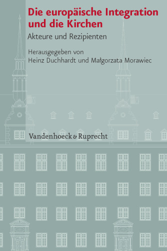 Die europäische Integration und die Kirchen: Akteure und Rezipienten