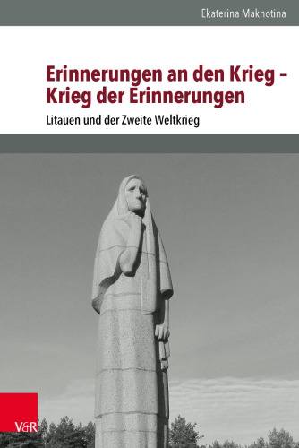 Ekaterina Makhotina: Erinnerungen an den Krieg – Krieg der Erinnerungen