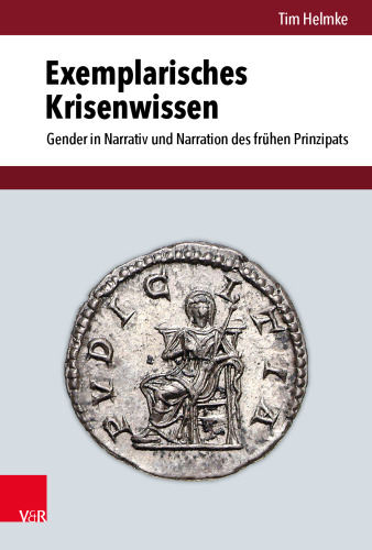 Exemplarisches Krisenwissen: Gender in Narrativ und Narration des frühen Prinzipats