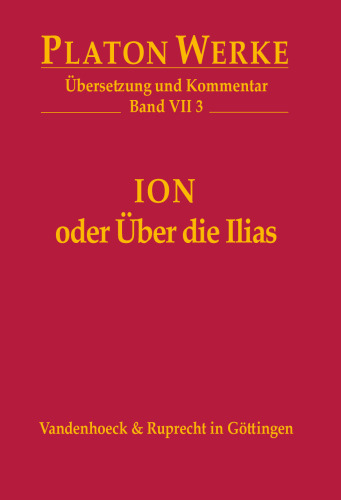 Ion oder Über die Ilias: Übersetzung und Kommentar