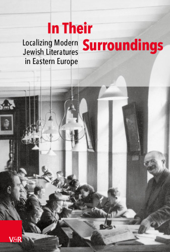In Their Surroundings: Localizing Modern Jewish Literatures in Eastern Europe