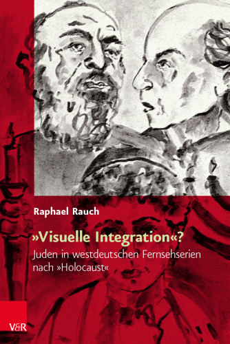 »Visuelle Integration«?: Juden in westdeutschen Fernsehserien nach »Holocaust«