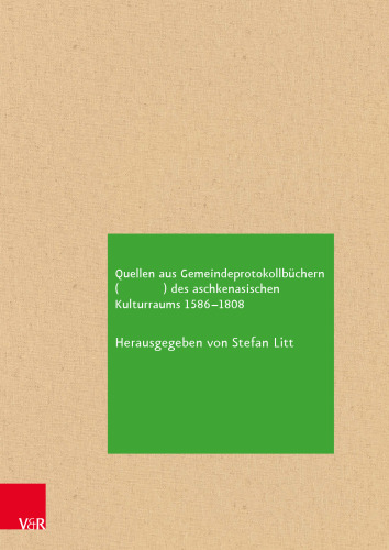 Jüdische Fürsprache: Quellen aus Gemeindeprotokollbüchern (pinkasim) des aschkenasischen Kulturraums 1586–1808