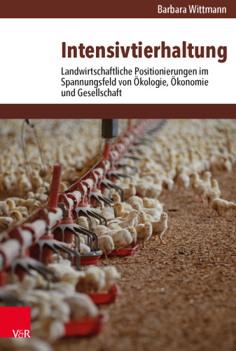 Intensivtierhaltung: Landwirtschaftliche Positionierungen im Spannungsfeld von Ökologie, Ökonomie und Gesellschaft