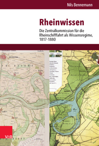 Rheinwissen: Die Zentralkommission für die Rheinschifffahrt als Wissensregime, 1817–1880