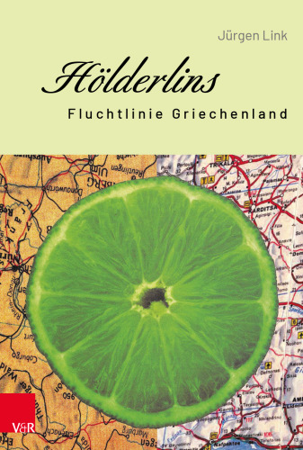 Hölderlins Fluchtlinie Griechenland