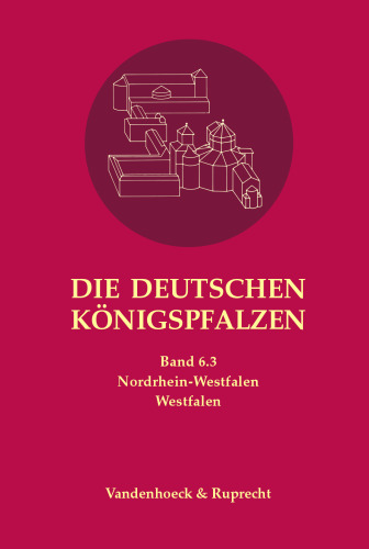 Die deutschen Königspfalzen. Band 6: Nordrhein-Westfalen: Teilband 3: Westfalen