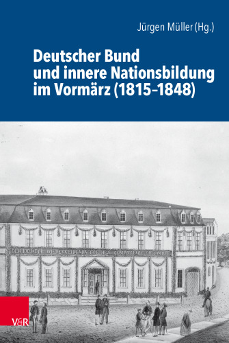 Deutscher Bund und innere Nationsbildung im Vormärz (1815–1848)