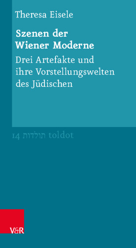 Szenen der Wiener Moderne: Drei Artefakte und ihre Vorstellungswelten des Jüdischen