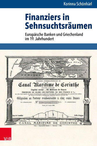 Finanziers in Sehnsuchtsräumen: Europäische Banken und Griechenland im 19. Jahrhundert