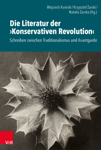 Die Literatur der ›Konservativen Revolution‹: Schreiben zwischen Traditionalismus und Avantgarde