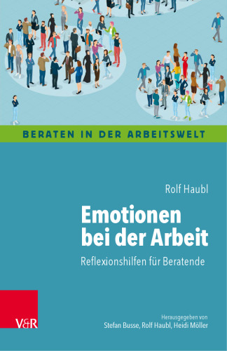 Emotionen bei der Arbeit: Reflexionshilfen für Beratende