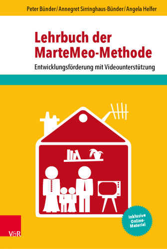 Lehrbuch der MarteMeo-Methode: Entwicklungsförderung mit Videounterstützung